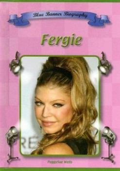 Fergie Stacy Ferguson (Blue Banner Biographies) - Book  of the Blue Banner Biographies