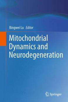 Hardcover Mitochondrial Dynamics and Neurodegeneration Book