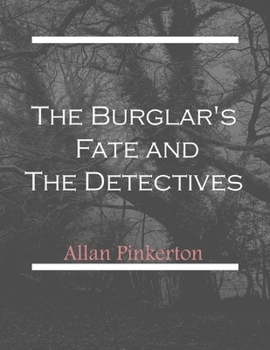 The Burglar's Fate And The Detectives - Book #14 of the Pinkerton