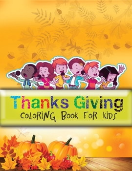 Thanks Giving Coloring Book for Kids : Large Print Thanksgiving Coloring Book for Kids Age 4-8,Amazing Gift for Kids at Thanksgiving Day