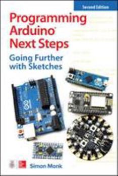 Paperback Programming Arduino Next Steps: Going Further with Sketches, Second Edition Book