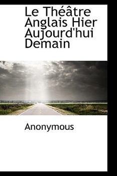 Paperback Le Th Tre Anglais Hier Aujourd'hui Demain Book