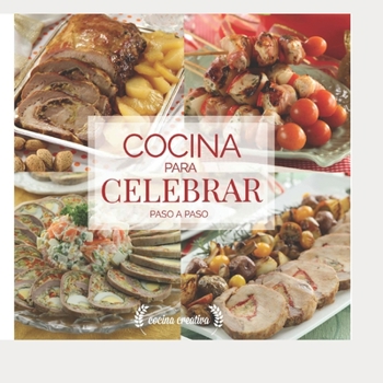 Paperback Cocina Para Celebrar: paso a paso [Spanish] Book