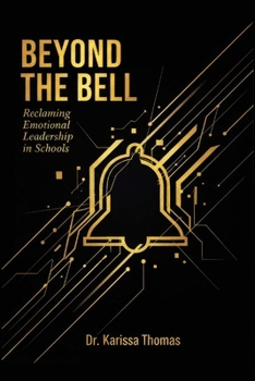Paperback Beyond the Bell: Reclaiming Emotional Leadership in Schools Book