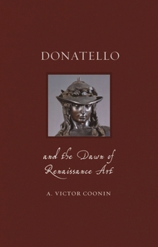 Hardcover Donatello and the Dawn of Renaissance Art Book