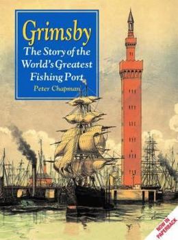 Hardcover Grimsby: The Story of the World's Greatest Fishing Port Book