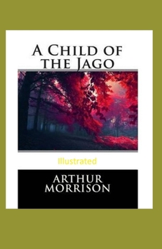Paperback A Child of the Jago Illustrated Book