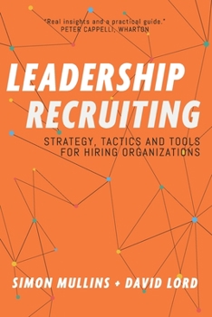 Paperback Leadership Recruiting: Strategy, Tactics and Tools for Hiring Organizations Book