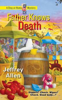 Father Knows Death - Book #3 of the Stay At Home Dad Mysteries