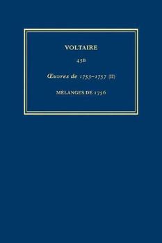 Hardcover Oeuvres Complètes de Voltaire (Complete Works of Voltaire) 45b: Oeuvres de 1753-1757 (II): Melanges de 1756 [French] Book