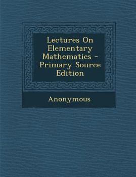 Paperback Lectures on Elementary Mathematics Book