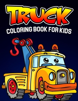 Paperback Truck Coloring Book for Kids: Gift for Boys & Girls, Ages 4-8 Book