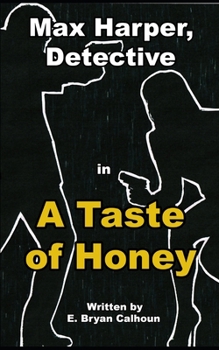 Paperback Max Harper, Detective: A Taste of Honey Book