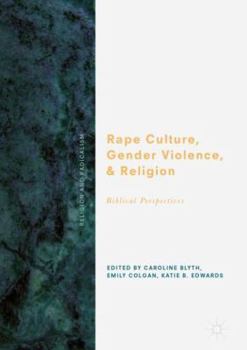 Hardcover Rape Culture, Gender Violence, and Religion: Biblical Perspectives Book