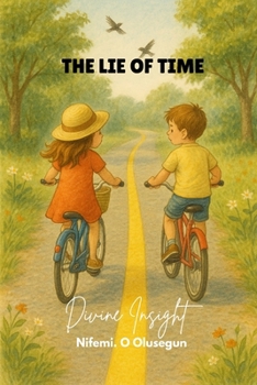 THE LIE OF TIME: DIVINE INSIGHT