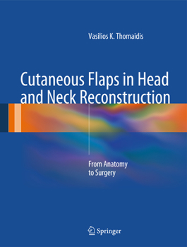 Hardcover Cutaneous Flaps in Head and Neck Reconstruction: From Anatomy to Surgery Book