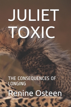 Paperback Juliet Toxic: The Consequences of Longing Book
