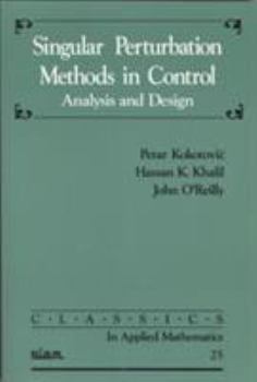 Paperback Singular Perturbation Methods in Control: Analysis and Design Book