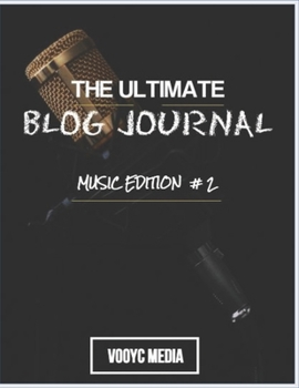 The Ultimate Blog Journal: Music Edition #2 (Music Blog Journal)