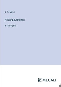 Arizona Sketches: in large print