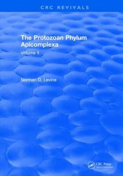 Hardcover The Protozoan Phylum Apicomplexa: Volume 2 Book