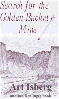Paperback The Search for the Gold Bucket Mine Book