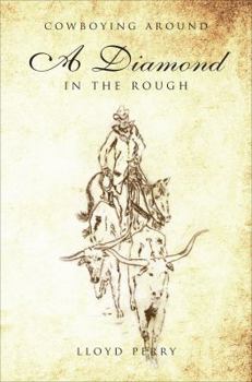 Paperback A Diamond in the Rough: Cowboying Around Book