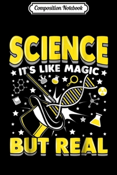Composition Notebook: Science It's Like Magic But Real - Funny Science  Journal/Notebook Blank Lined Ruled 6x9 100 Pages