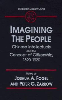 Hardcover Imagining the People: Chinese Intellectuals and the Concept of Citizenship, 1890-1920 Book