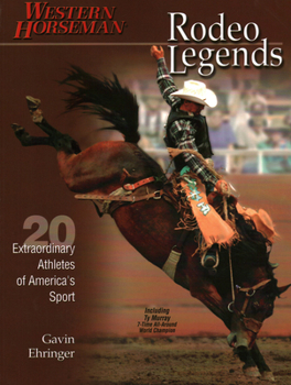 Paperback Rodeo Legends: Twenty Extraordinary Athletes of America's Sport Book