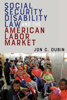 Hardcover Social Security Disability Law and the American Labor Market Book
