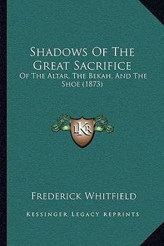Shadows of the Great Sacrifice: Of [Sic] the Altar, the Bekah, and the Shoe