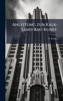 Hardcover Anleitung zur Kalk-Sand-Bau-Kunst. [German] Book