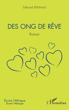 Des ong de rêve: Roman (Écrire l'Afrique) (French Edition)