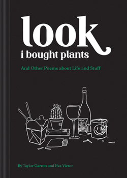 Paperback Look I Bought Plants: And Other Poems about Life and Stuff Book