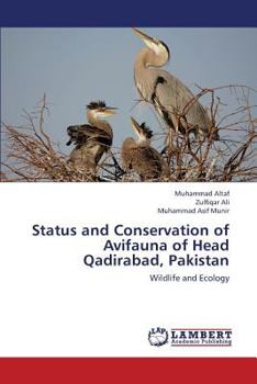 Status and Conservation of Avifauna of Head Qadirabad, Pakistan: Wildlife and Ecology