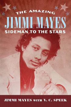 Paperback Amazing Jimmi Mayes: Sideman to the Stars Book