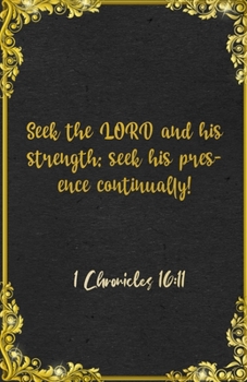 Seek the LORD and his strength; seek his presence continually! 1 Chronicles 16:11 A5 Lined Notebook: Funny Bible Verse Scripture Graphic For Strength ... Great Office School Writing Class Teacher