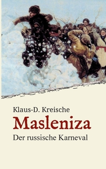 Paperback Masleniza - Der russische Karneval: Ein traditionelles Fest im Spiegel der Zeit [German] Book