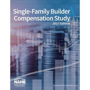 Paperback Single-Family Builder Compensation Study, 2017 Edition Book