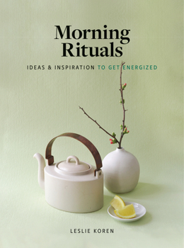 Hardcover Morning Rituals: Ideas and Inspiration to Get Energized Book
