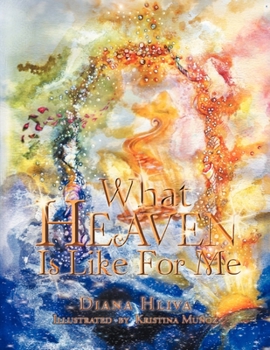 Paperback What Heaven Is Like For Me Book