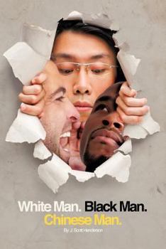 White Man, Black Man, Chinese Man: A Synoptic Tale of a True Friendship