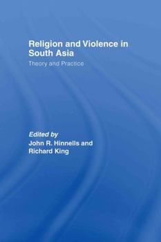 Hardcover Religion and Violence in South Asia: Theory and Practice Book