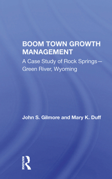 Paperback Boom Town Growth Management: A Case Study of Rock Springs - Green River, Wyoming Book