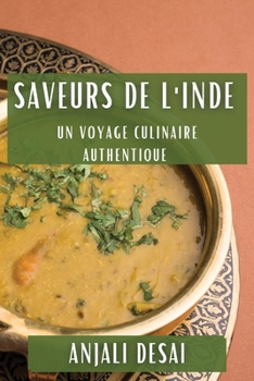 Paperback Saveurs de l'Inde: Un Voyage Culinaire Authentique [French] Book