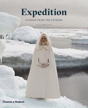 Hardcover Expedition: Fashion from the Extreme Book