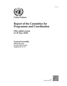 Paperback Report of the Committee for Programme and Coordination: Fifty-Eighth Session (4-29 June 2018) Book