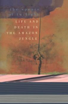 Paperback The Spears of Twilight: Life and Death in the Amazon Jungle Book