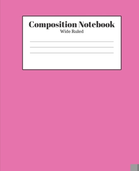 Paperback Composition Notebook - Wide Ruled: Pink Lined School Journal for Children Kids Girls Boys Teens Book